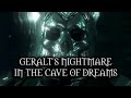 The Witcher 3: Wild Hunt - Geralt's Nightmare in the Cave of Dreams
