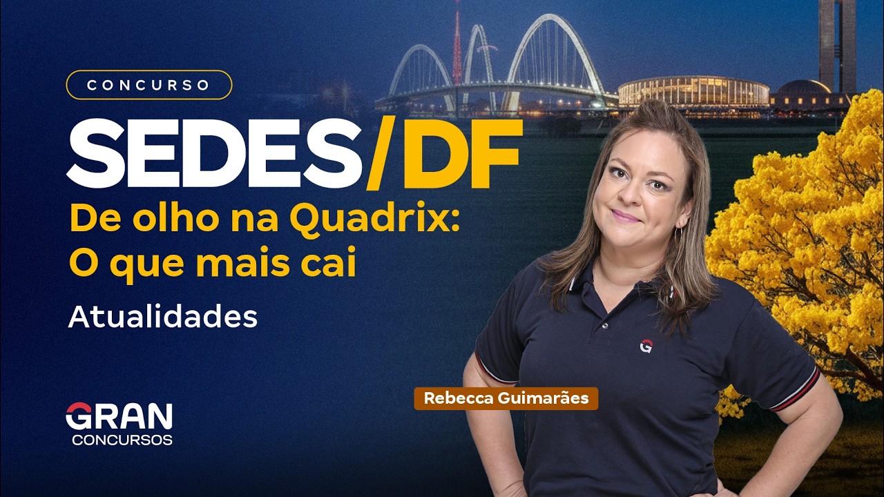 Concurso SEDES 2026 | De olho na Quadrix: O que mais cai em Atualidades com Rebecca Guimarães