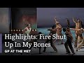 Highlights: Fire Shut Up In My Bones | Fire Shut Up In My Bones | Great Performances at the Met