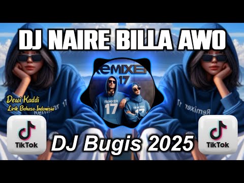 DJ NAIRE BILLA AWO [ DJ BUGIS VIRAL TIKTOK ] | REMIX TERBARU 2025