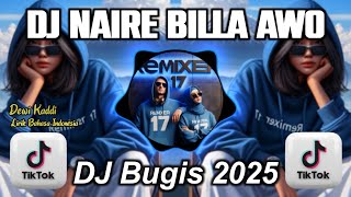 Download lagu DJ NAIRE BILLA AWO [ DJ BUGIS VIRAL TIKTOK ] | REMIX TERBARU 2025 mp3