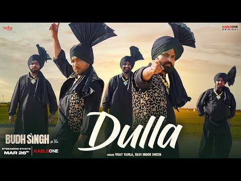 Dulla (Video) | Vijay Yamla | Ravi Inder Sheen | New Punjabi Song | Budh Singh | KableOne | 26 March — Budh Singh