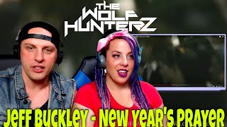 Jeff Buckley - New Year&#39;s Prayer | THE WOLF HUNTERZ Reactions