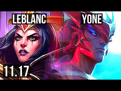 LEBLANC vs YONE (MID) (DEFEAT) | Rank 2 LeBlanc, 8 solo kills, 22/4/14 | BR Challenger | v11.17