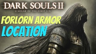 Dark Souls 2 Scholar of The First Sin - Forlorn Armor (How To Get Forlorn Set)