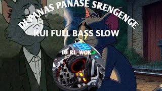 Download lagu DJ PANAS PANASE SRENGENGE KUI VERSI SLOW FULL BASS mp3