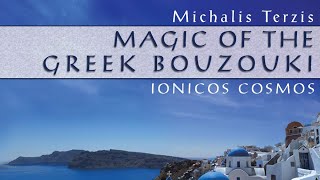 Michalis Terzis:-: The Magic Of The Greek Bouzouki:-: Ionian Cosmos