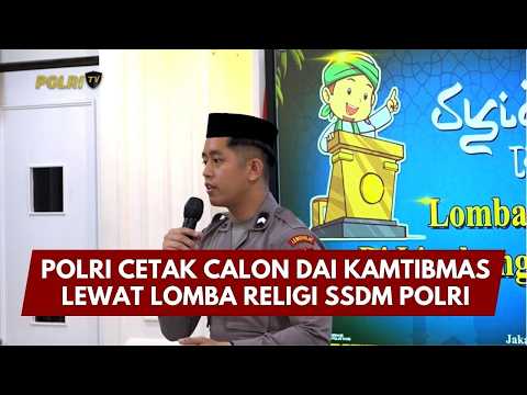 PRESISI UPDATE: POLRI CETAK CALON DAI KAMTIBMAS LEWAT LOMBA RELIGI SSDM POLRI 09/03/26 (18.00)