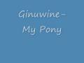 Ginuwine- My Pony 