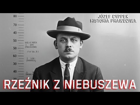 RZEŹNIK Z NIEBUSZEWA - JÓZEF CYPPEK #crime #crimestory