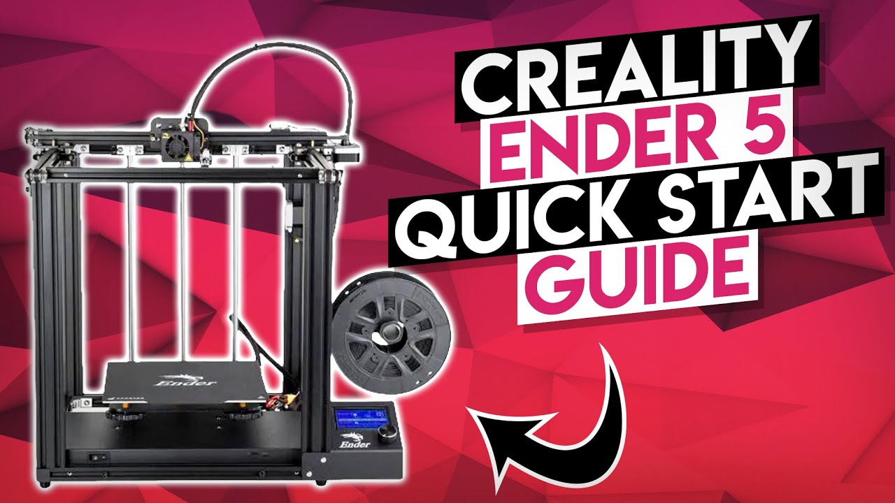 How to build and use a Creality Ender 5 (The Quick Start Guide)