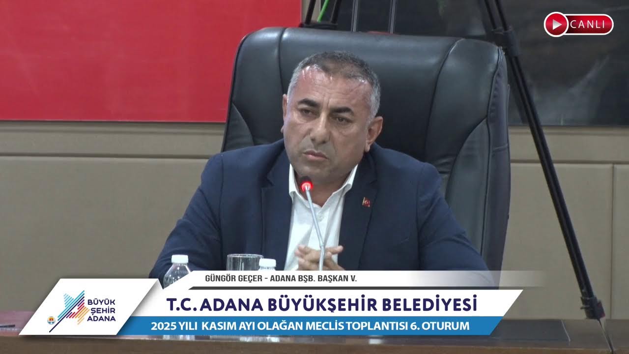 CANLI | Adana Büyükşehir Belediyesi 2025 Yılı Kasım Ayı Olağan Meclis Toplantısı 6. Oturum