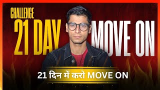 21 दिन में कैसे MOVE ON करें! Hearttalks