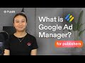 What Is Google Ad Manager GAM Tutorial Publift