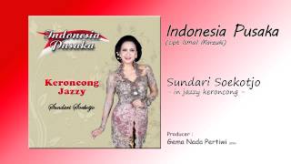 Indonesia Pusaka - Sundari Soekotjo (in jazzy keroncong)