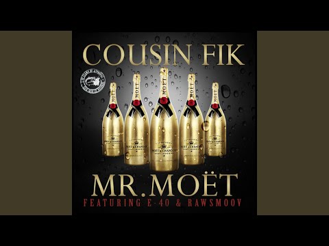 Mr. Moet (feat. E-40 & Rawsmoov)
