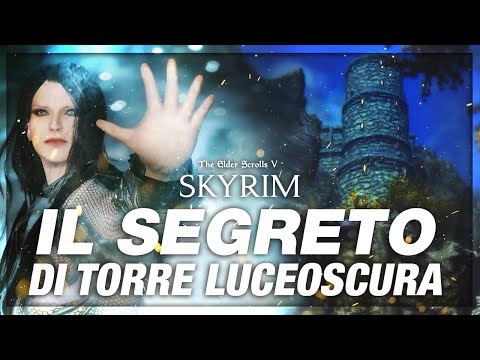 Il Segreto della Torre di Luceoscura - Skyrim