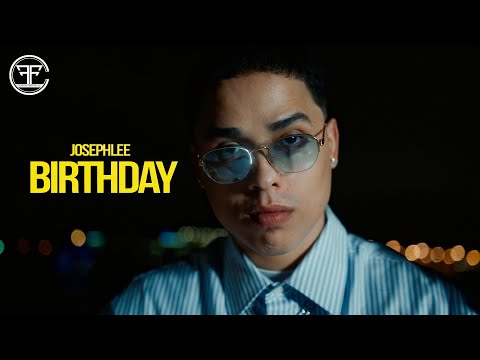 Josephlee - Birthday (Official Music Video)