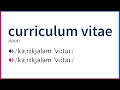 How To Pronounce CURRICULUM VITAE In British And American English