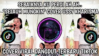 Download lagu SEBAIKNYA KU PERGI AAAHHH °SEJAUH MUNGKIN° COVER DANGDUT BY USSY KHARISMA VIRAL TIKTOK 2026!!! mp3