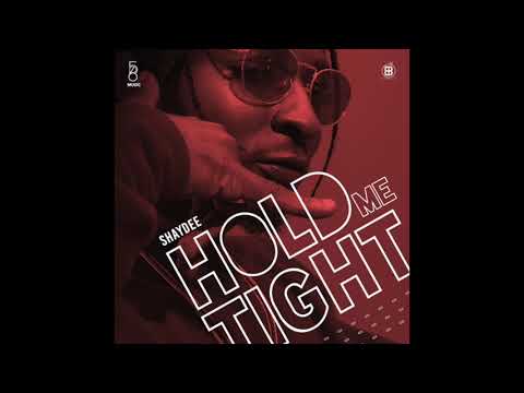 Shaydee - Hold Me Tight