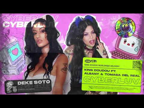 King Doudou - Cyberluv ft. Albany & Tomasa del Real