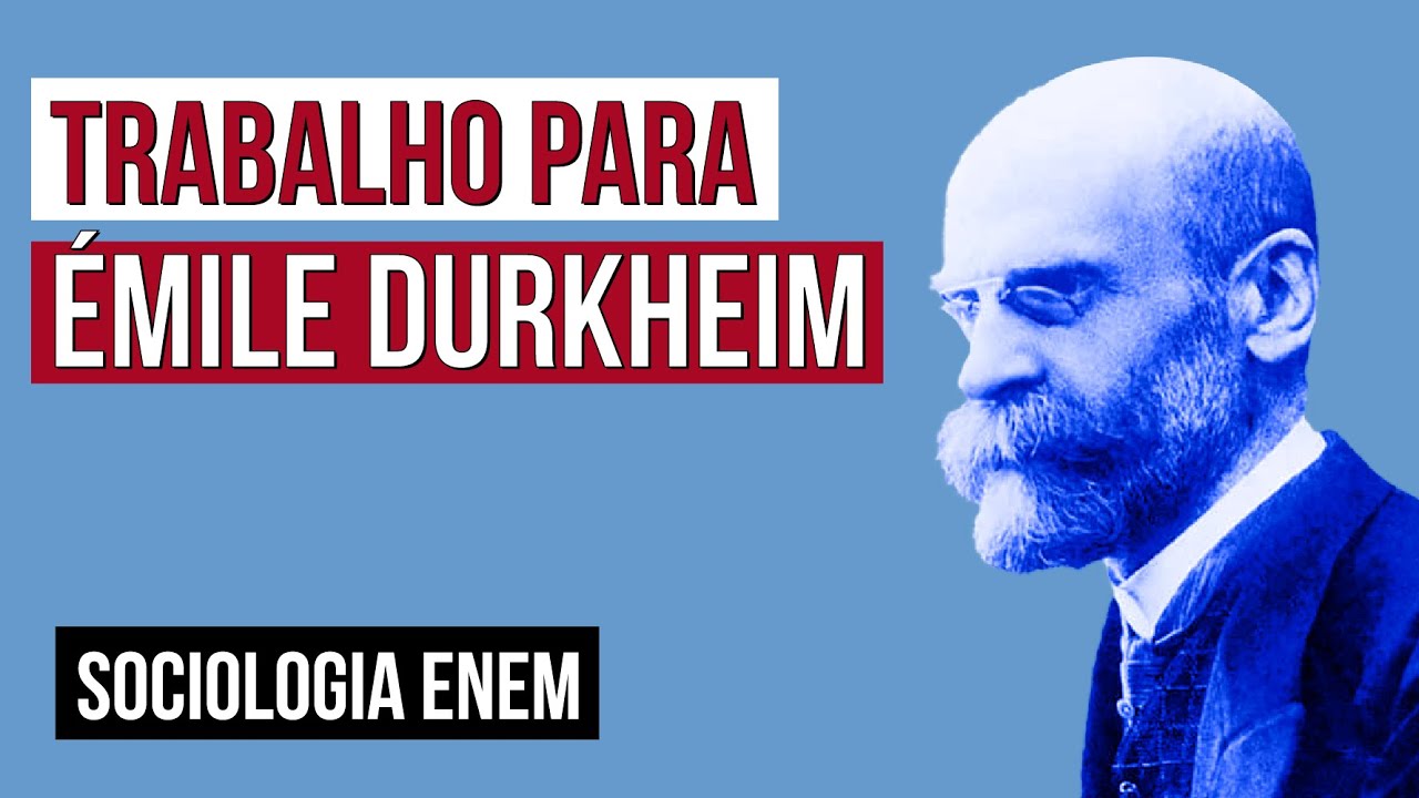 TRABALHO PARA ÉMILE DURKHEIM: divisão do trabalho, solidariedade mecânica e orgânica | Sociologia