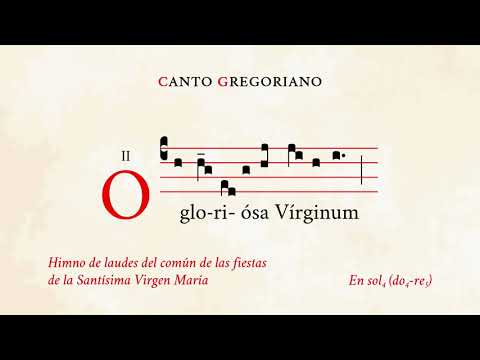 "O gloriosa Virginum" – Hymn in honour of the Blessed Virgin Mary – Gregorian Chant