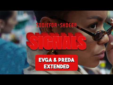 Todiefor & SHOEBA x Roméo Elvis - Signals (Evga & Preda Extended)
