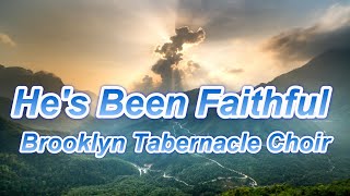He&#39;s Been Faithful - Brooklyn Tabernacle Choir (with lyrics)