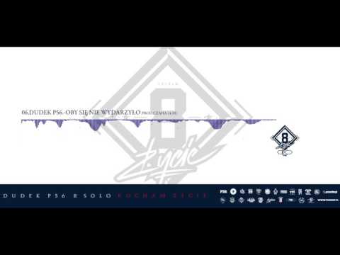 06. DUDEK P56 - OBY SIĘ NIE WYDARZYŁO (PROD. CZAHA)