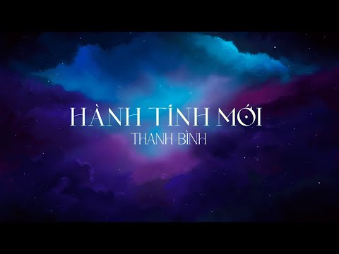 Thanh Bình - Hành Tinh Mới