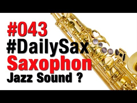 Saxophon lernen mit DailySax 043 - Der Jazz-Sound auf dem Saxophon