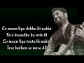 Lo Man Liya Humne Aitbaar Nahi Tumko Song Arijit Singh Lo Man Liya Lyrics