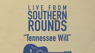Live From Southern Rounds: Adam Hood Plays &quot;Tennessee Will&quot; from the Netflix Show &quot;Heart of Dixie&quot;