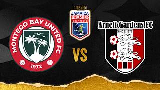 LIVE: Montego Bay United FC v. Arnett Gardens FC | Match Day 6 | 2026-2027 Jamai