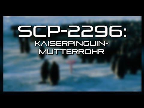 SCP-2296: Kaiserpinguin-Mutterrohr