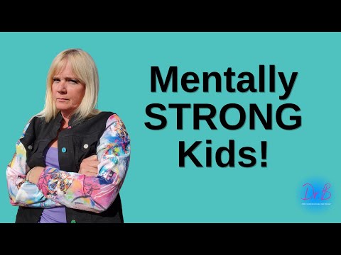 5 Secrets to Raising a Mentally STRONG Kid