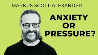 Anxiety vs Pressure