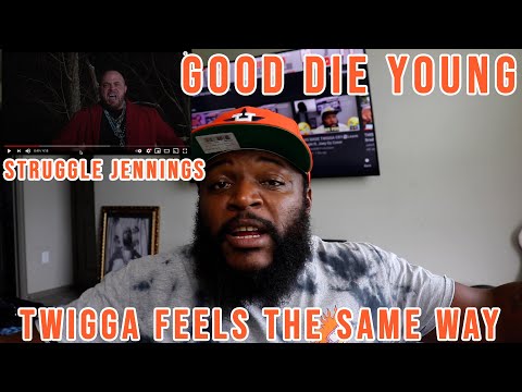 TWIGGA FEELS THE EXACT SAME WAY-Struggle Jennings - "Good Die Young" (Official Music Video)(REACTION