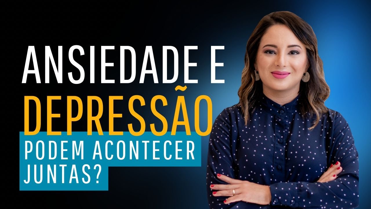 DEPRESSAO E ANSIEDADE JUNTOS