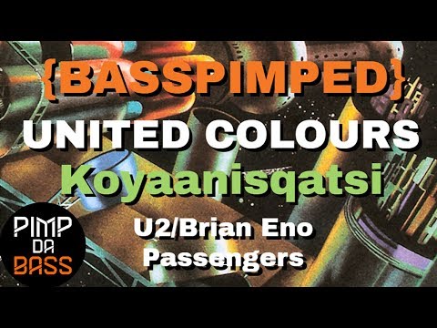 KOYAANISQATSI & United Colours Mix {Bass Boosted} Crazy Time Lapse - U2/Brian Eno - Passengers