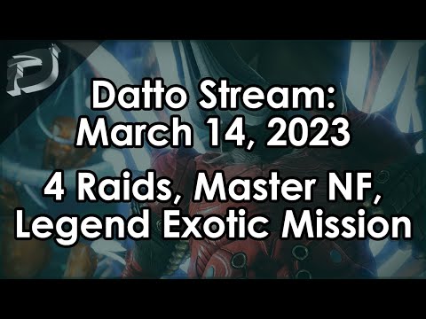 Datto Stream: Raid Challenges, Legend Exotic Mission, Master Nightfall - March 14, 2023