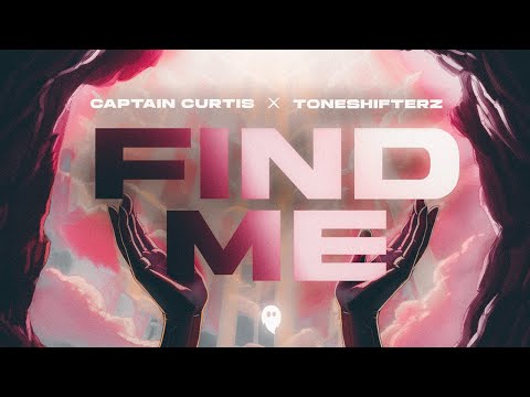 Captain Curtis x Toneshifterz - Find Me (Official Visualizer)