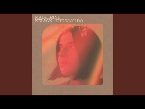 The Way I Do - Madeleine Kelson