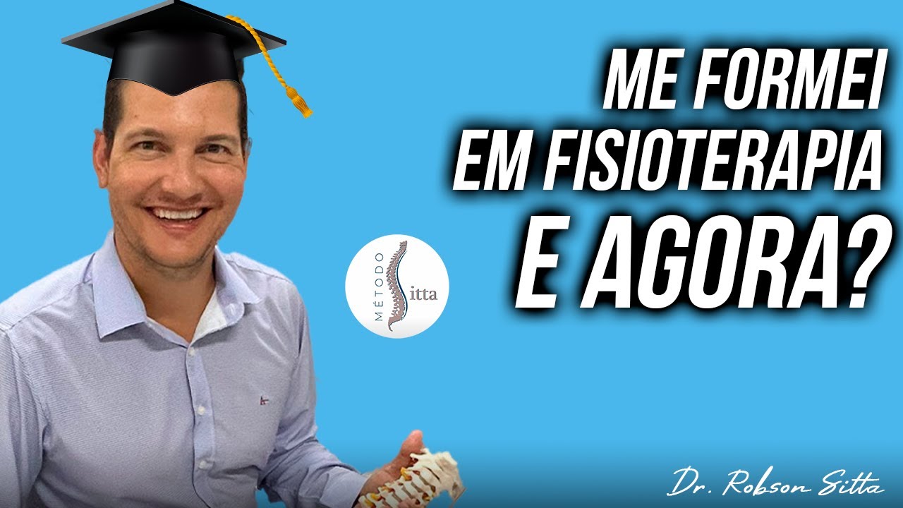 OS DESAFIOS de SER um FISIOTERAPEURA RECÉM FORMADO - Método SITTA de FISIOTERAPIA Dr. Robson Sitta