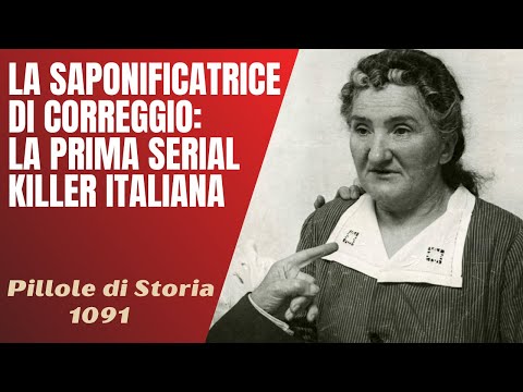 1091- La prima Serial Killer italiana : la Saponificatrice di Correggio [Pillole di Storia]