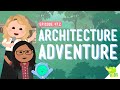 Architecture Adventure: Crash Course Kids #47.2