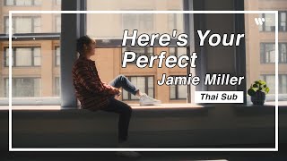 Download lagu [Sub Thai] Jamie Miller - Here's Your Perfect mp3
