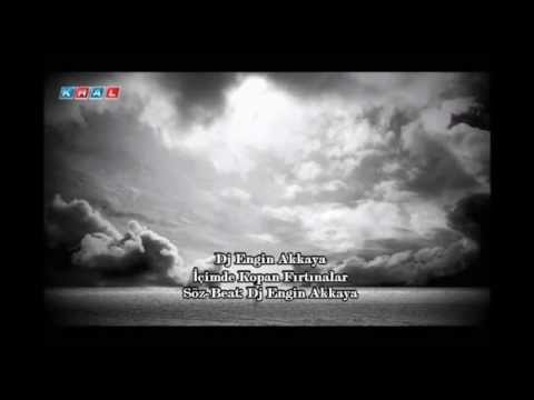 Dj Engin Akkaya - İçimde Kopan Fırtınalar (Kral tv)